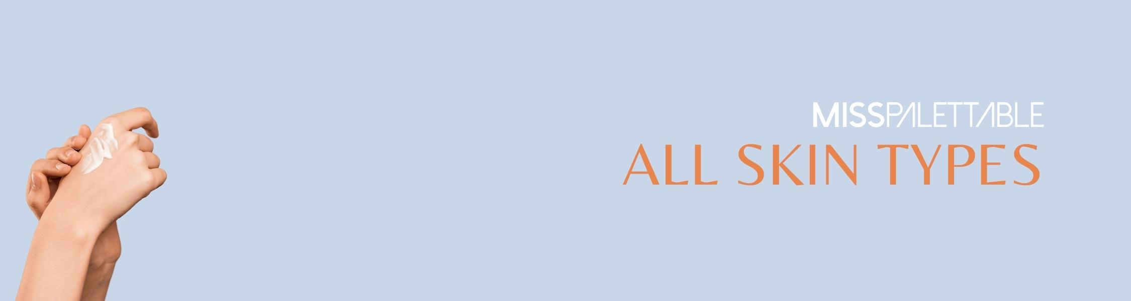 All Skin Types